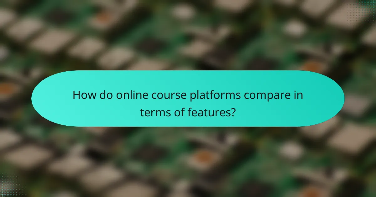 How do online course platforms compare in terms of features?