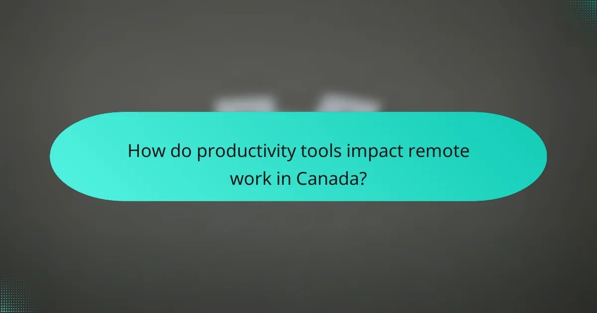 How do productivity tools impact remote work in Canada?