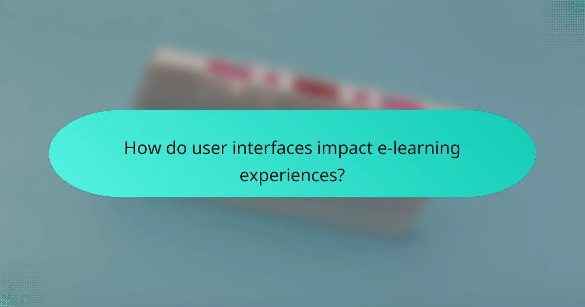 How do user interfaces impact e-learning experiences?
