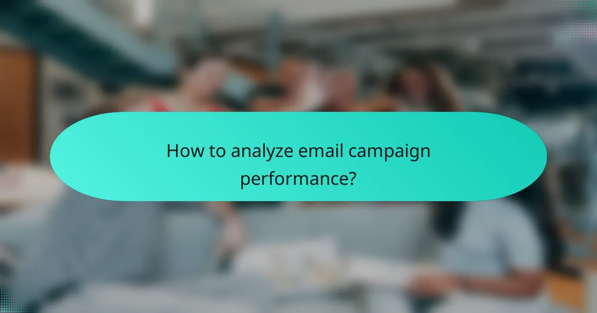 How to analyze email campaign performance?