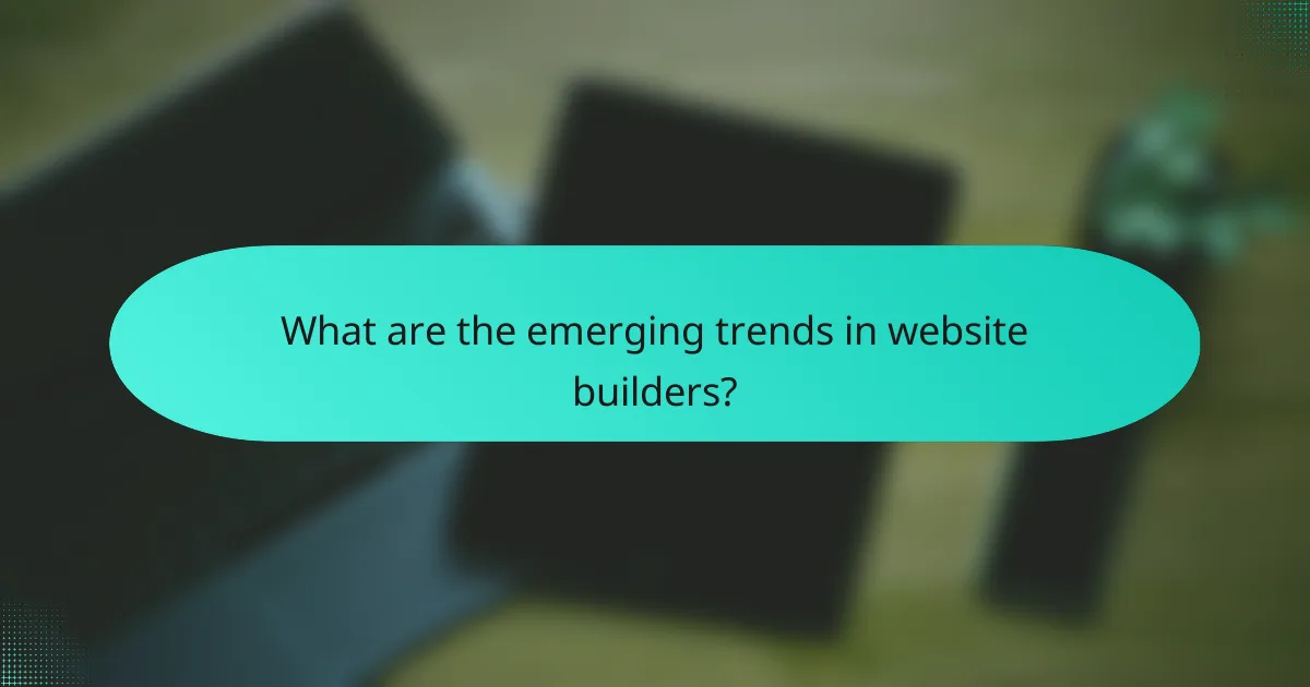 What are the emerging trends in website builders?