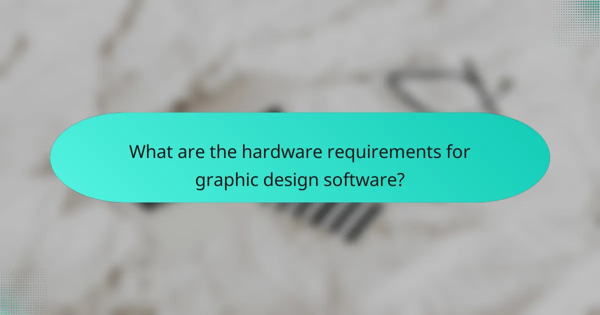 What are the hardware requirements for graphic design software?