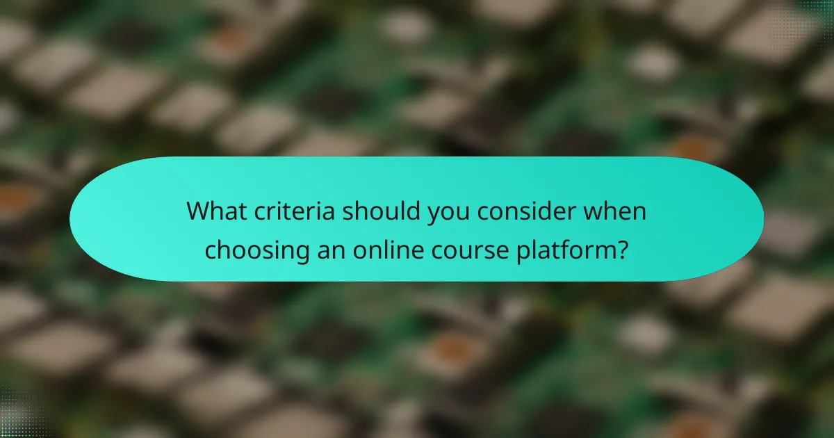 What criteria should you consider when choosing an online course platform?