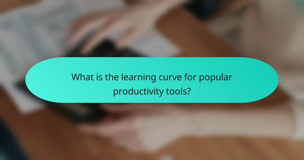 What is the learning curve for popular productivity tools?